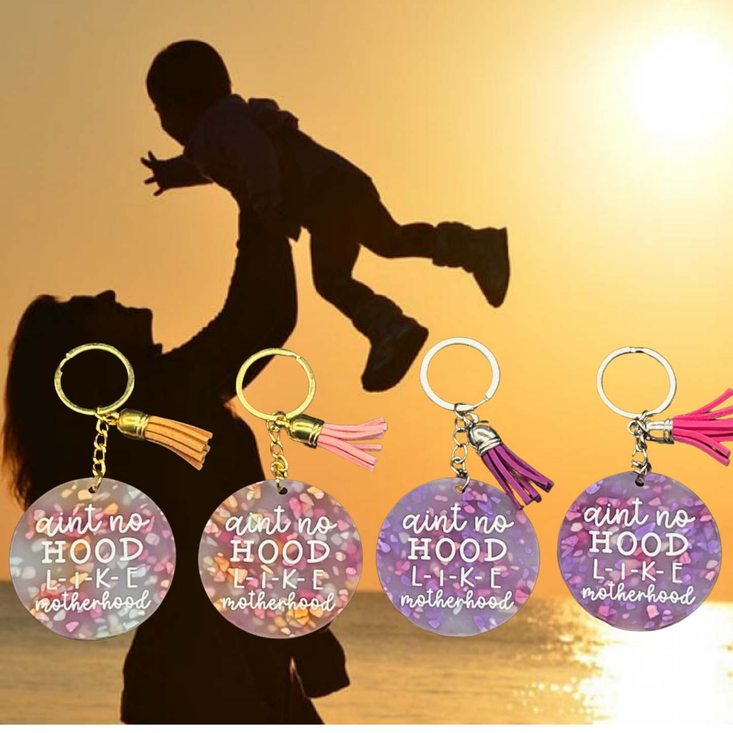 Ain't No Hood Like Motherhood Keychain