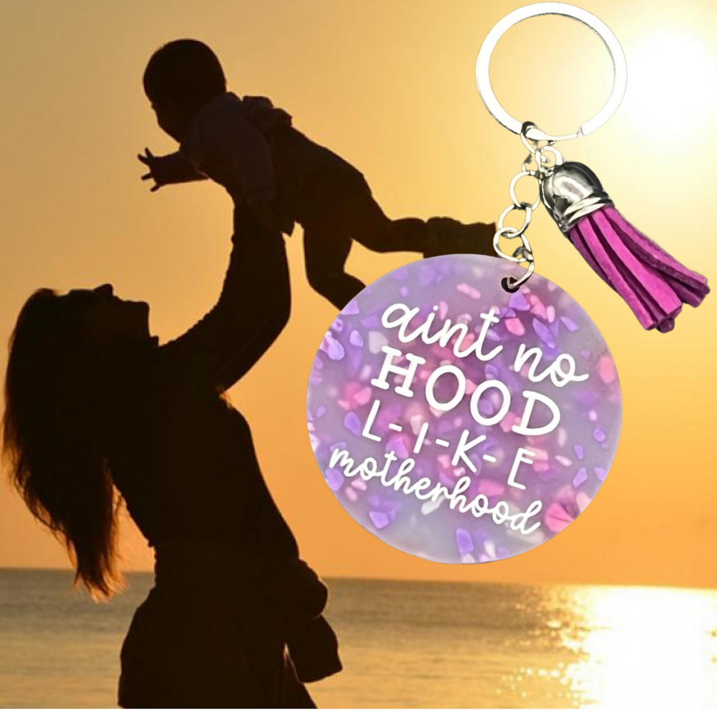 Ain't No Hood Like Motherhood Keychain