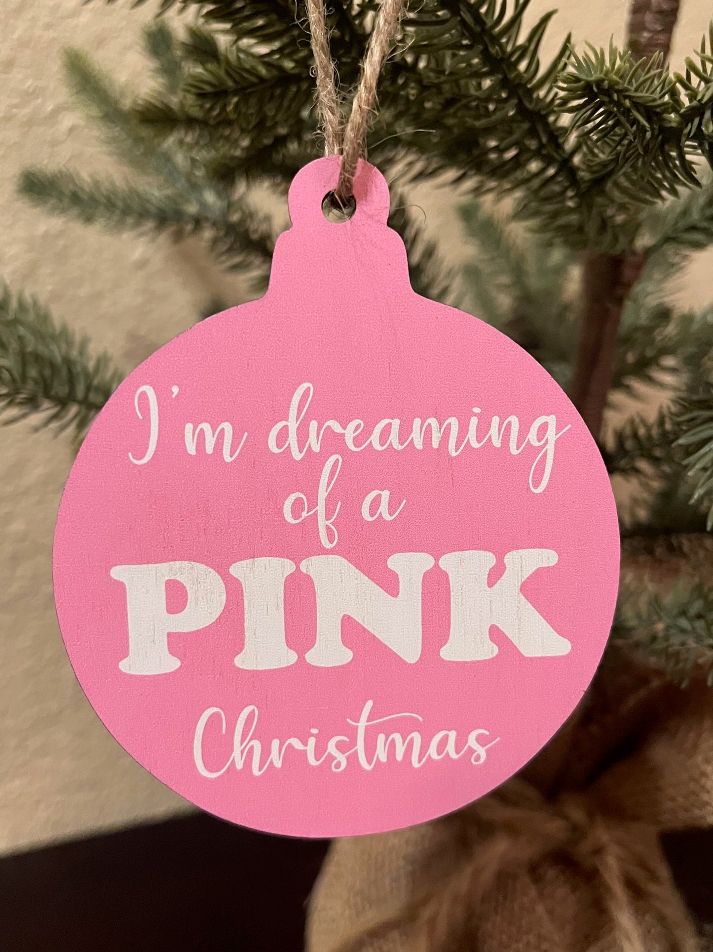 I'm Dreaming of a Pink Christmas Ornament
