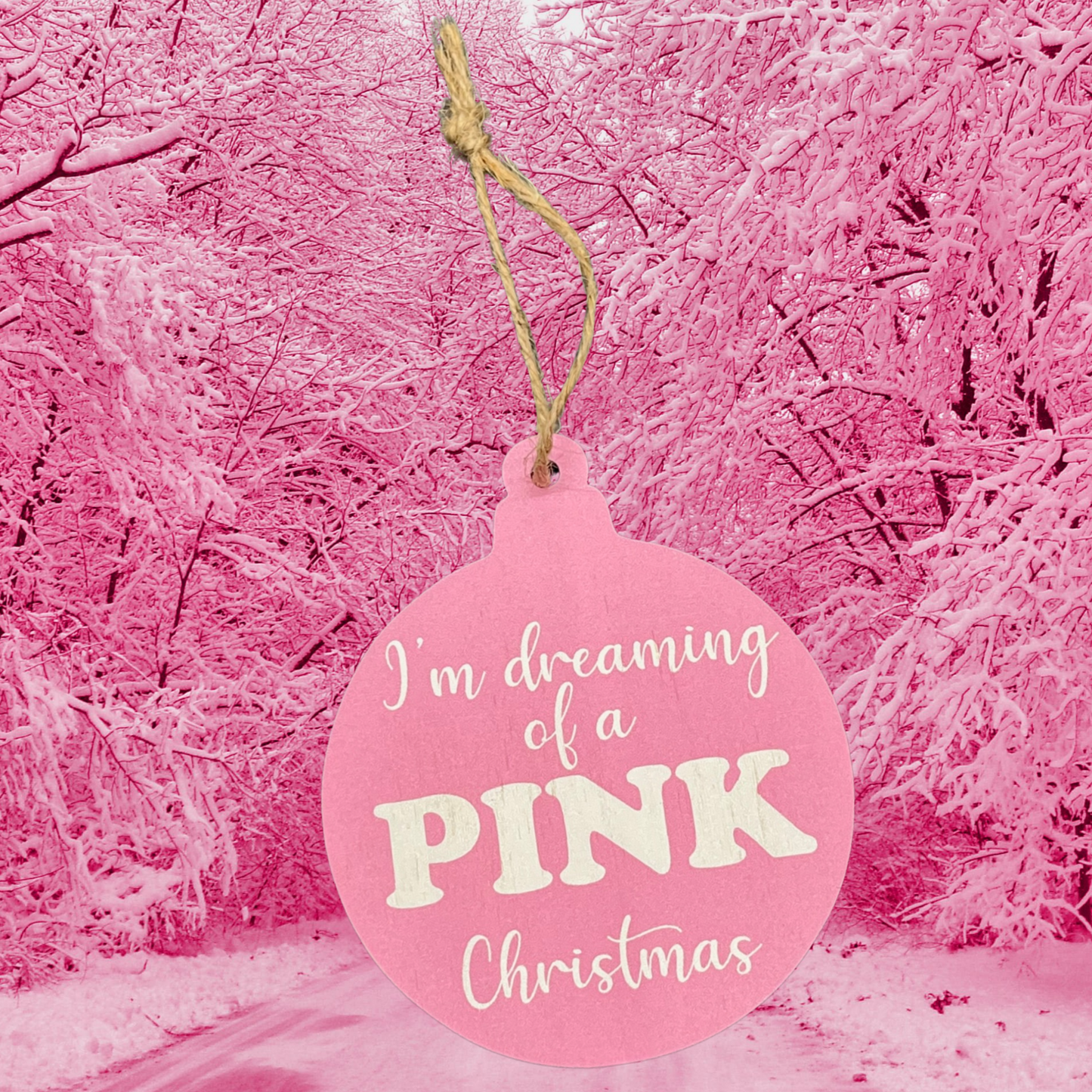 I'm Dreaming of a Pink Christmas Ornament