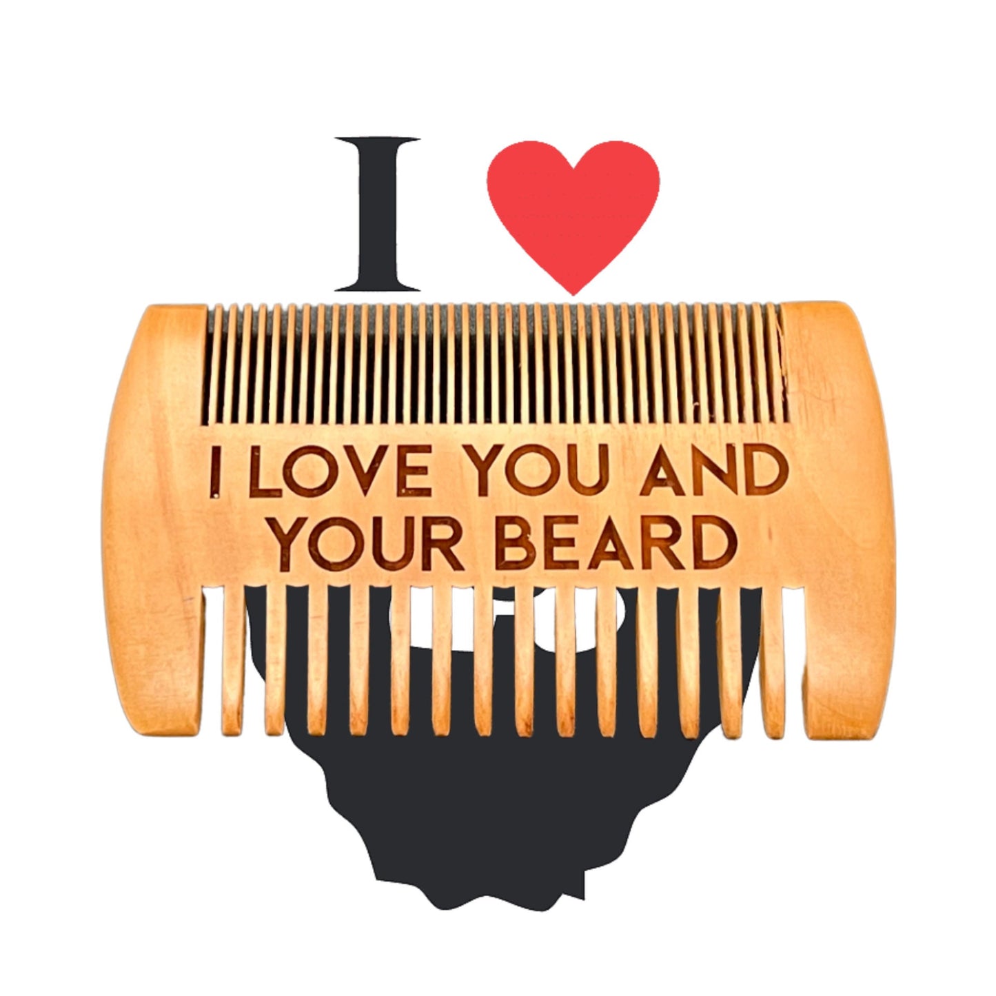 I Love You And Your Beard Comb