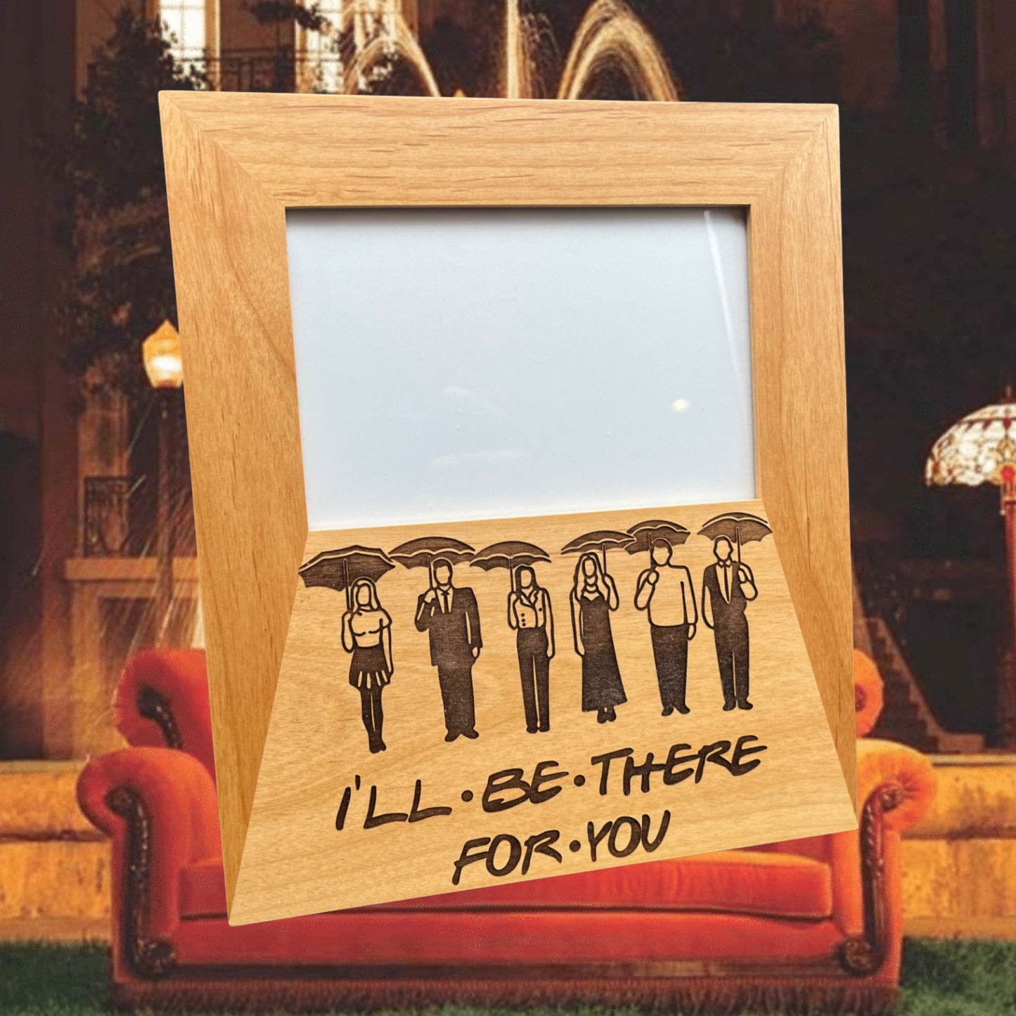 I'll Be There For You Picture Frame